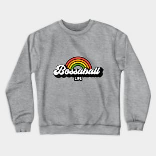 Groovy Rainbow Bossaball Life Crewneck Sweatshirt